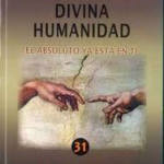 DIVINA HUMANIDAD. La experiencia religiosa en un mundo y tiempo nuevo DIVINA HUMANIDAD. La experiencia religiosa en un mundo y tiempo nuevo